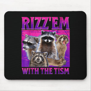 Rizz em with the tism meme autistic racoon autism mouse mat