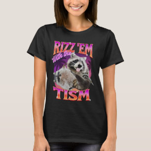Rizz Em With The Tism Meme Autistic Racoon Funny A T-Shirt