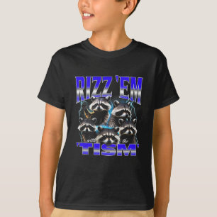 Rizz Em With The Tism Meme Autistic Racoon Funny T-Shirt