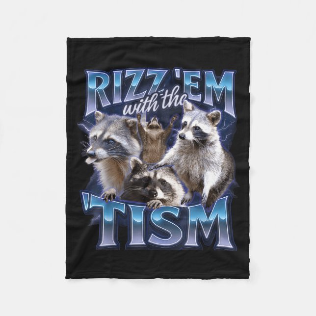 Rizz Em With The Tism Racoon For Men, Women, And K Fleece Blanket (Front)