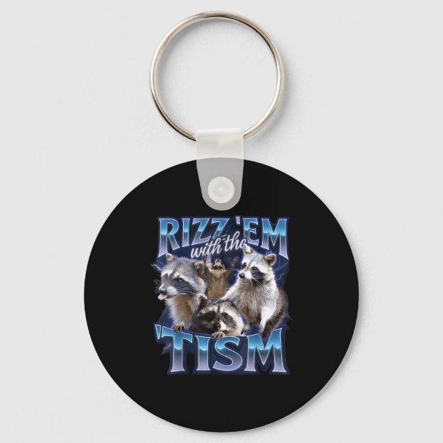 Rizz Em With The Tism Racoon For Men, Women, And K Key Ring (Front)