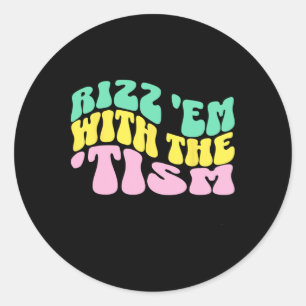 Rizz Em With The Tism Special Education Autism Awa Classic Round Sticker