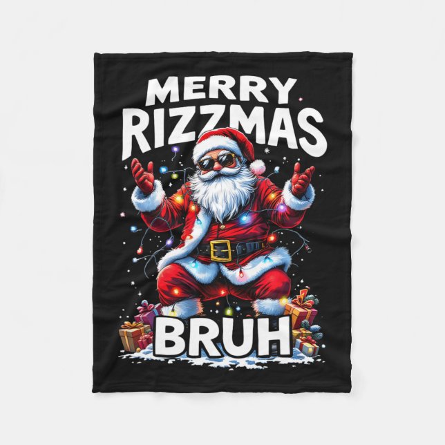 Rizz The Season Bruh Merry Rizzmas Bruh Santa Clau Fleece Blanket (Front)