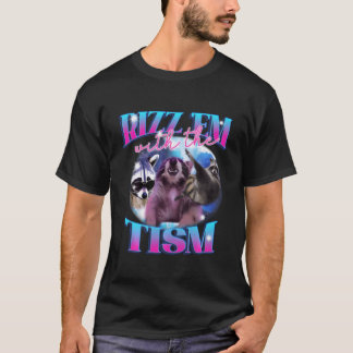 Rizz'Em With The Tism Funny W Rizz Saying T-Shirt