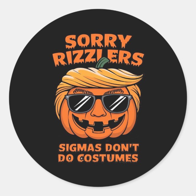 Rizzlers, Sigmas Don’t Do Costumes - Trumpkin Sigm Classic Round Sticker (Front)