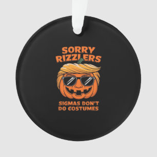 Rizzlers, Sigmas Don’t Do Costumes - Trumpkin Sigm Ornament