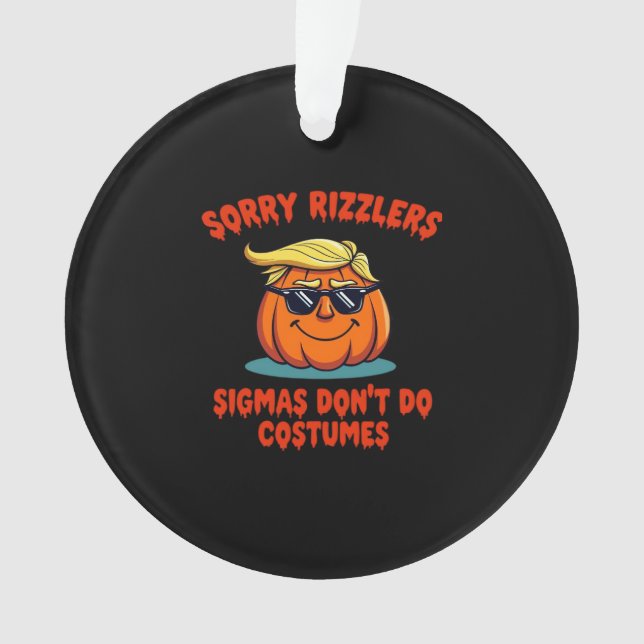 Rizzlers, Sigmas Don’t Do Costumes - Trumpkin Sigm Ornament (Front)