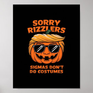 Rizzlers, Sigmas Don’t Do Costumes - Trumpkin Sigm Poster