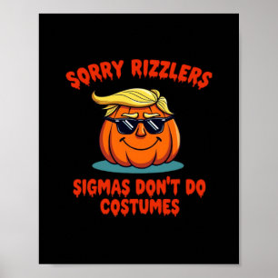Rizzlers, Sigmas Don’t Do Costumes - Trumpkin Sigm Poster