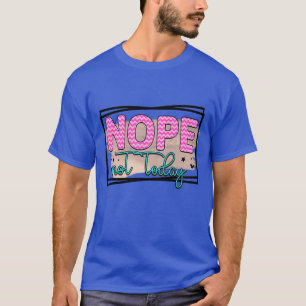 Rms003617 Nope not today T-Shirt