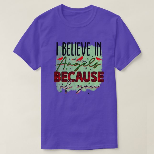 Rms004417 i believe in angels because of you T-Shirt (Design Front)