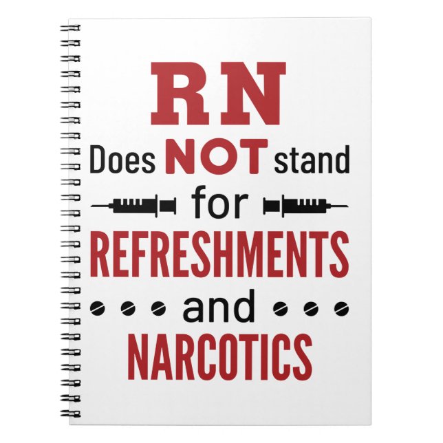 RN Does Not Stand For Refreshments and Narcotics Notebook (Front)