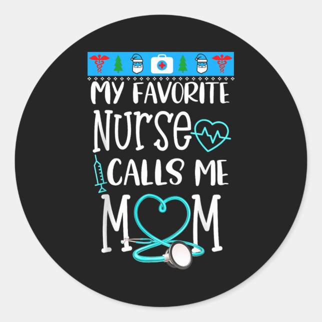 Rn Gift My Favorite Nurse Calls Me Mom Quote Teal  Classic Round Sticker (Front)