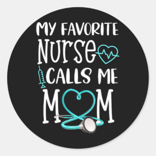 Rn Gift My Favourite Nurse Calls Me Mum Quote Teal Classic Round Sticker