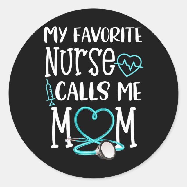 Rn Gift My Favourite Nurse Calls Me Mum Quote Teal Classic Round Sticker (Front)