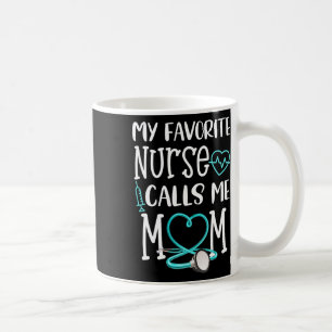 Rn Gift My Favourite Nurse Calls Me Mum Quote Teal Coffee Mug