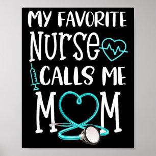 Rn Gift My Favourite Nurse Calls Me Mum Quote Teal Poster