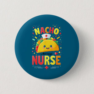 Rn mexican funny cinco de mayo nacho average nurse 6 cm round badge