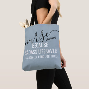 RN Nurse Graduation Because Badass Lifesaver Tote Bag