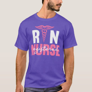 RN Nurse Registered Nurse Life Nursing School Wome T-Shirt