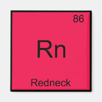 Rn - Redneck Funny Chemistry Element Symbol Tee