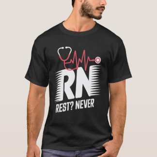 RN Rest Never Funny Registered Nurse Nursing RN T-Shirt