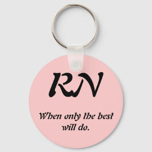 RN, When only the best will do. Key Ring