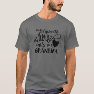 RN's Grandmother Nana My Favourite Nurse Calls Me  T-Shirt