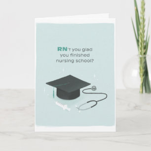 RN't You Glad Nurse Graduation Card
