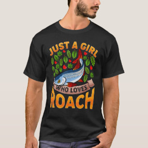 Roach Fish Just A Girl Who Loves Roach T-Shirt