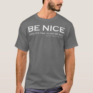 Road House Be nice T-Shirt