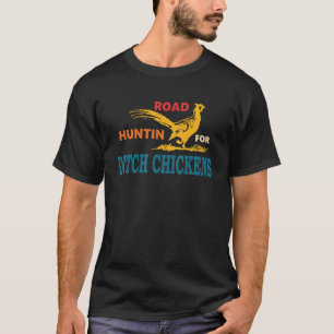 Road Huntin' For Ditch Chickens Vintage Apparel T-Shirt