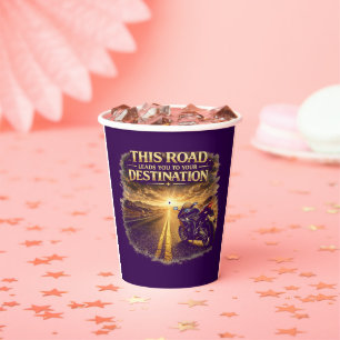Road Leads to Your Destination Paper Cups