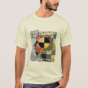 road rage dummy of the year... T-Shirt