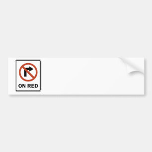 Road Sign - No Right Turn on Red Bumper Sticker