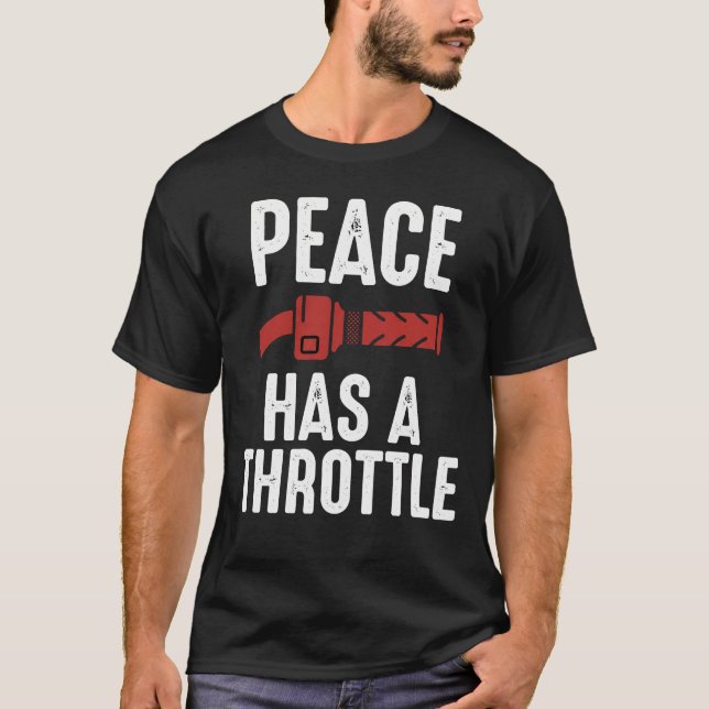 Road Therapy Peace Has A Throttle T-Shirt (Front)
