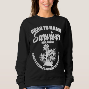 Road To Hana Survivor Curvy Palm Maui Hawaii   2 Sweatshirt