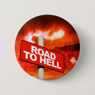 Road to hell sign 6 cm round badge