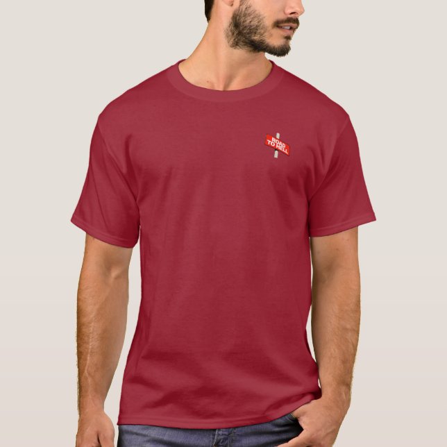 Road to hell sign T-Shirt (Front)