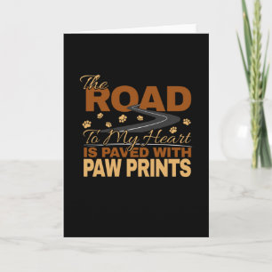 Road to My Heart Paved in Paw Prints Dog Lover  Card