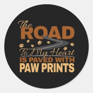 Road to My Heart Paved in Paw Prints Dog Lover Classic Round Sticker