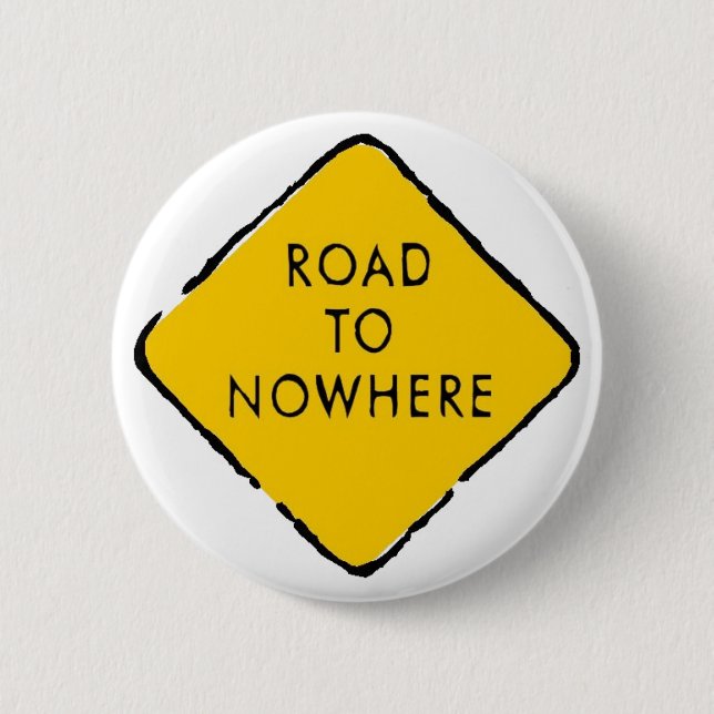 Road to Nowhere 6 Cm Round Badge (Front)