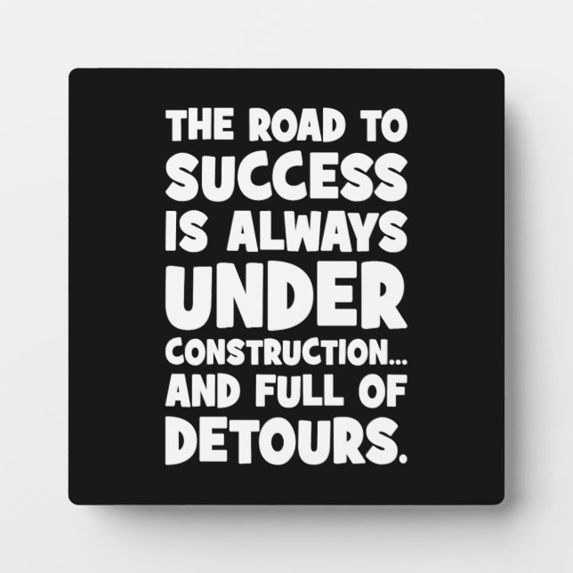 Road to Success Is Under Construction, Funny Plaque (Front)