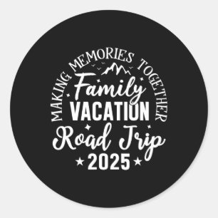 Road Trip 2025 Family Vacation Making Memories Mat Classic Round Sticker