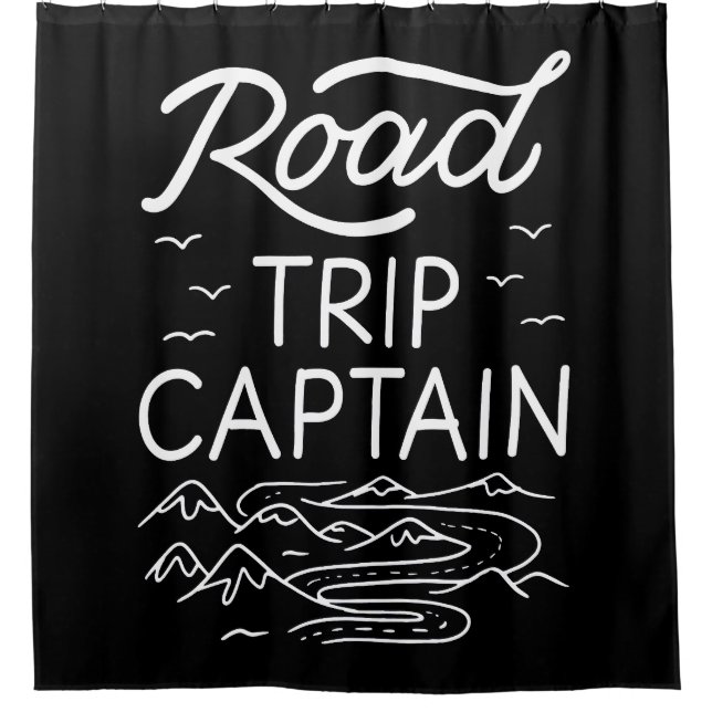 Road Trip Captain I Shower Curtain (Front)