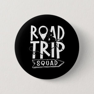 Road Trip Squad - Family Travel Hiking Camping And 6 Cm Round Badge