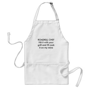 ROADKILL CHEFHit it with your grill and I'll co... Standard Apron