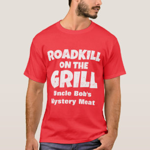 Roadkill on The Grill - BBQ Mystery Meat T-Shirt