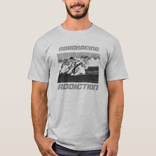 roadracing, ROADRACING, ADDICTION T-Shirt
