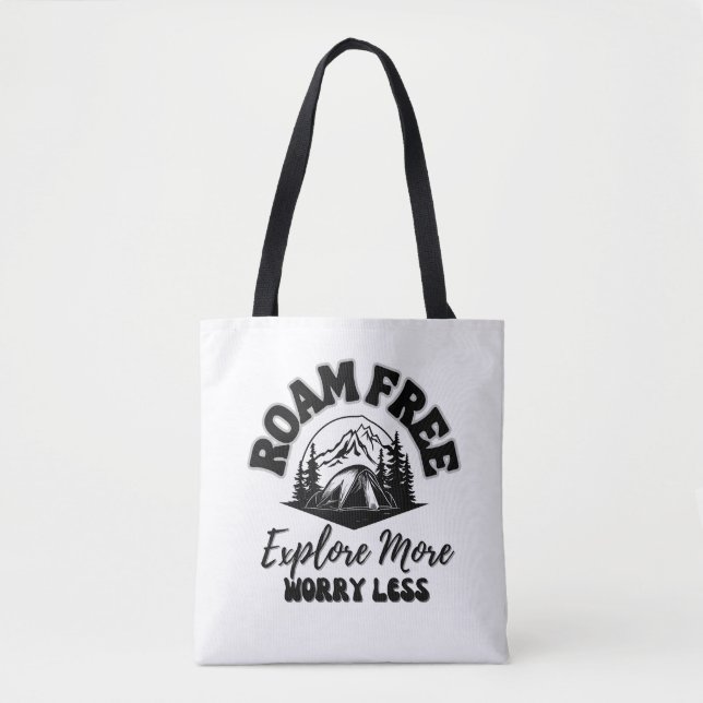 Roam Free, Explore More Quote Black text Tote Bag (Front)